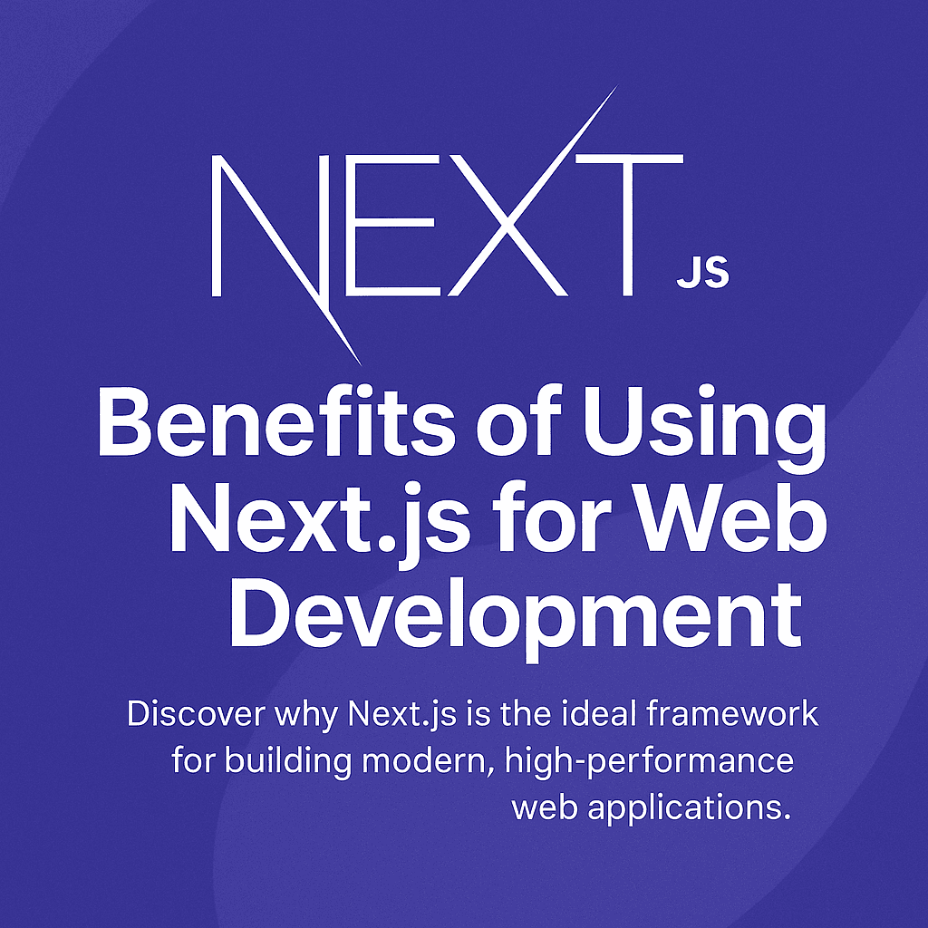 The Complete Benefits of Using Next.js for Modern Web Development | Subha Prasad