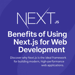 The Complete Benefits of Using Next.js for Modern Web Development | Subha Prasad