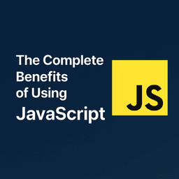 The Complete Benefits of Using JavaScript for Modern Web Development | Subha Prasad
